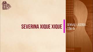 SEVERINA XIQUE XIQUE  Genival Lacerda  Xote [upl. by Rodavlas]