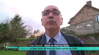 3 questions en plus  le futur lycée de Nort sur Erdre [upl. by Antoinetta]