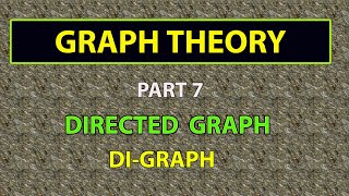 GRAPH THEORY  PART 7  DIRECTED GRAPH or DIGRAPH [upl. by Norihs]