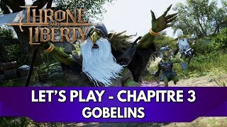 Throne and Liberty Gameplay FR  Lets Play  Chapitre 3 Gobelins [upl. by Dobson500]