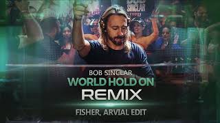 Bob Sinclar  World Hold On REMIX FISHER ARVIAL [upl. by Atteyek336]