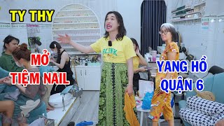 Ty Thy mở tiệm nail bất ngờ gặp Yang hồ Quận 6  Ty Thy Vlog Gỏi đu đủ [upl. by Evangelin]