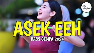 BASS GEMPA 2024🤣 ASEK EEH  REMIX VIRAL TERBARU [upl. by Delanie]