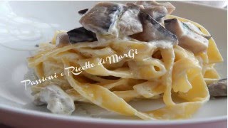 Tagliatelle ai funghi cardarelli  Ricette di MarGi [upl. by Gertrude]