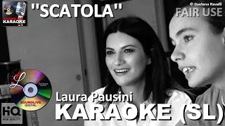 Laura Pausini  Scatola  karaoke SL [upl. by Patrich]