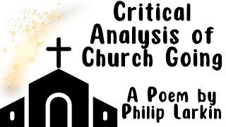 Critical Analysis of Church Going  A Poem by Philip Larkin [upl. by Nosnhoj]