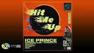 Ice Prince  Hit Me Up Feat PatricKxxLee amp Straffitti Official Audio [upl. by Assirok]