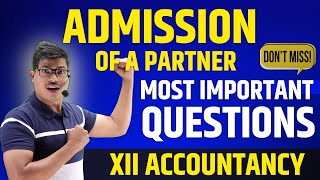 Most Important questions  ADMISSION OF A PARTNER  Class 12 Accounts Pre board amp Board 2024 cbse [upl. by Kirsti]