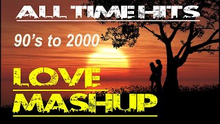 90s to 2000 Hits Mashup  Romantic Mashup  bollywoodsongs mashup 90sbollywood [upl. by Keir]