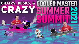 Cooler Master Summer Summit 2021  Chairs Desks and CRAZY [upl. by Garrard411]