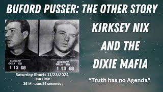 BUFORD PUSSER The Other Story Kirksey Nix and the Dixie Mafia [upl. by Sardse593]