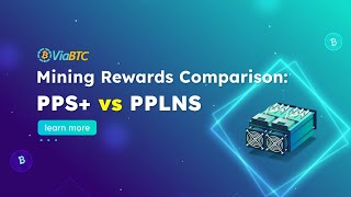 ViaBTC Explains PPS vs PPLNS Mining Rewards Comparison [upl. by Iteerp]