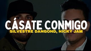 Silvestre Dangond amp Nicky Jam – Cásate Conmigo Letra [upl. by Hselin]