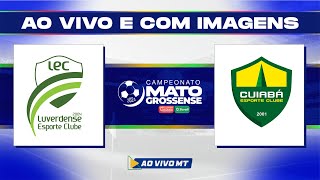 Matogrossense 2024  1ª Divisão Luverdense x Cuiabá  SEMI  FINAL IDA  AO VIVO [upl. by Gabe]