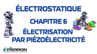 Electrostatique Chap 6 Electrisation par piézoélectricité [upl. by Ritch]