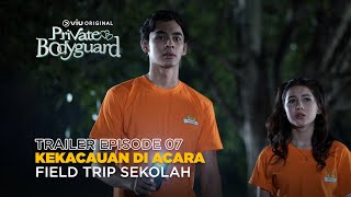 Trailer Episode 7  Private Bodyguard  Sandrinna Michelle Junior Roberts Fattah Syach [upl. by Naot]