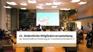 21 Ordentliche Mitgliederversammlung der Gesellschaft zur Förderung der Frauenkirche Dresden e V [upl. by Velleman]