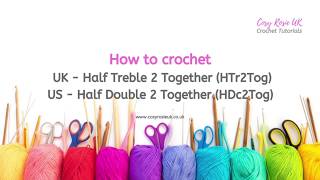 How To Crochet  Half Treble 2 Together HTr2Tog [upl. by Gierc100]