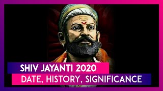 Shiv Jayanti 2020 Date History Significance Of Chhatrapati Shivaji Maharaj Birth Anniversary [upl. by Allehc]