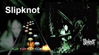 Clone Hero Chart Preview  Slipknot  Slipknot [upl. by Maram297]