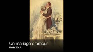 Un mariage damour  Emile ZOLA  Livre audio [upl. by Randi]