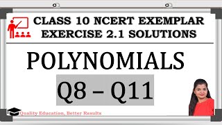 Ex 21 Q8Q11 Polynomials Class 10 Maths NCERT Exemplar MathsTeacher [upl. by Ibor]