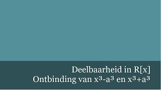 Ontbinding van x³a³ en x³a² [upl. by Orpheus358]