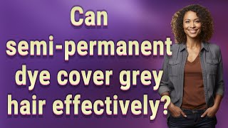 Can semipermanent dye cover grey hair effectively [upl. by Oryaj380]