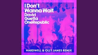 I Dont Wanna Wait Hardwell amp Olly James Remix [upl. by Goff752]