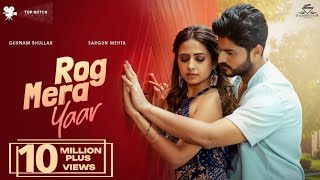 Rog Mera Yaar Gurnam Bhullar amp Sargun Mehta  New Punjabi Song 2023  Movie Nigah Marda Ayi Ve [upl. by Foskett]