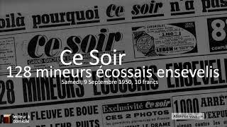 Ce Soir  128 mineurs écossais ensevelis 9 Septembre 1950 [upl. by Wolk]