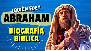 ¿Quien Fue Abraham  BIOGRAFIA BÍBLICA [upl. by Karylin749]