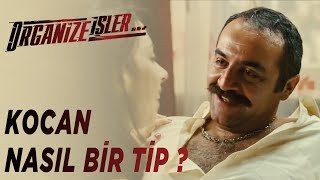 Organize İşler  Kocan Nasıl Bir Tip [upl. by Mortie]