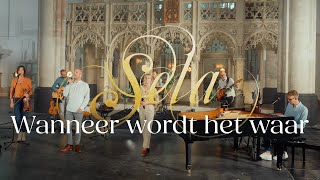 Wanneer wordt het waar live  Sela [upl. by Cristina]