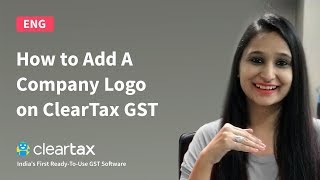 How to Add A Company Logo on ClearTax GST [upl. by Hesther]