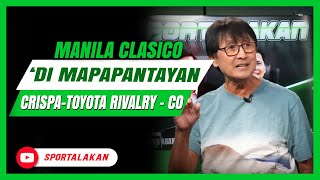 Manila Clasico ‘di mapapantayan CrispaToyota rivalry  Co [upl. by Anial]