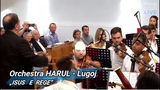 ORCHESTRA HARUL LUGOJ  „ISUS E REGE” [upl. by Aekal]