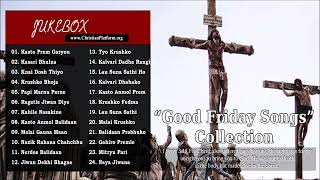 Nepali Christian Song quotGood Fridayquot Collection  JUKEBOX [upl. by Odnalor]