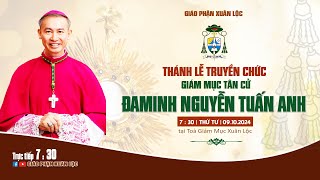 Thánh lễ Truyền chức Giám mục Tân cử Đaminh NGUYỄN TUẤN ANH  Toà Giám Mục Xuân Lộc ngày 09102024 [upl. by Collar]