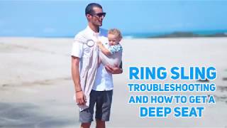 Ring Sling Troubleshooting How to Get a Deep Seat [upl. by Chaddie79]