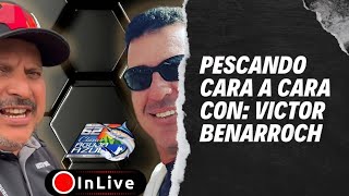 Pescando Cara a Cara con Victor Benarroch [upl. by Haidedej]