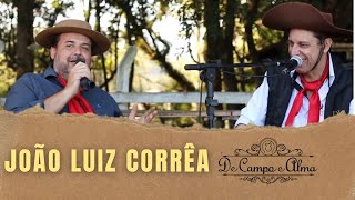 De Campo e Alma  João Luiz Corrêa 14042019 [upl. by Narhem420]