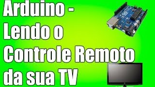 Arduino  Lendo o Controle Remoto IR da sua TV [upl. by Dviad]