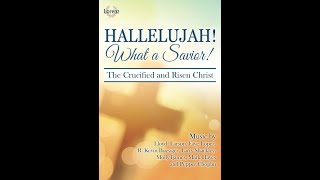 Hallelujah What a Savior SATB  Larson Lopez Boesiger Shackley Ijames Hayes Choplin [upl. by Karmen]