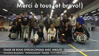 Stage de roue gyroscopique avec Hirsute  Damien Gaumet Lyon 112016 [upl. by Acilef]