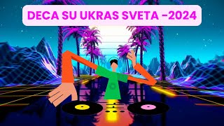 Deca Su Ukras Sveta  2024 [upl. by Airlie]