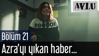 Avlu 21 Bölüm  Azrayı Yıkan Haber [upl. by Lynnelle273]