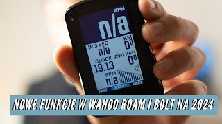 NOWE FUNKCJE W WAHOO ROAM I WAHOO BOLT NA 2024 ROK [upl. by Euridice917]