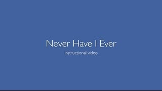 Never Have I Ever Instructional Video [upl. by Till]