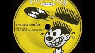 Samuele Sartini  Ever Been feat Smashing Beat [upl. by Crist]